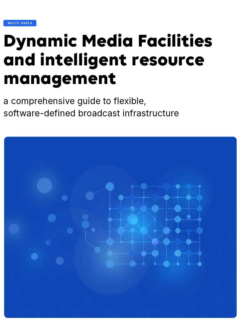 Dynamic Media Facilities and intelligent resource management white paper